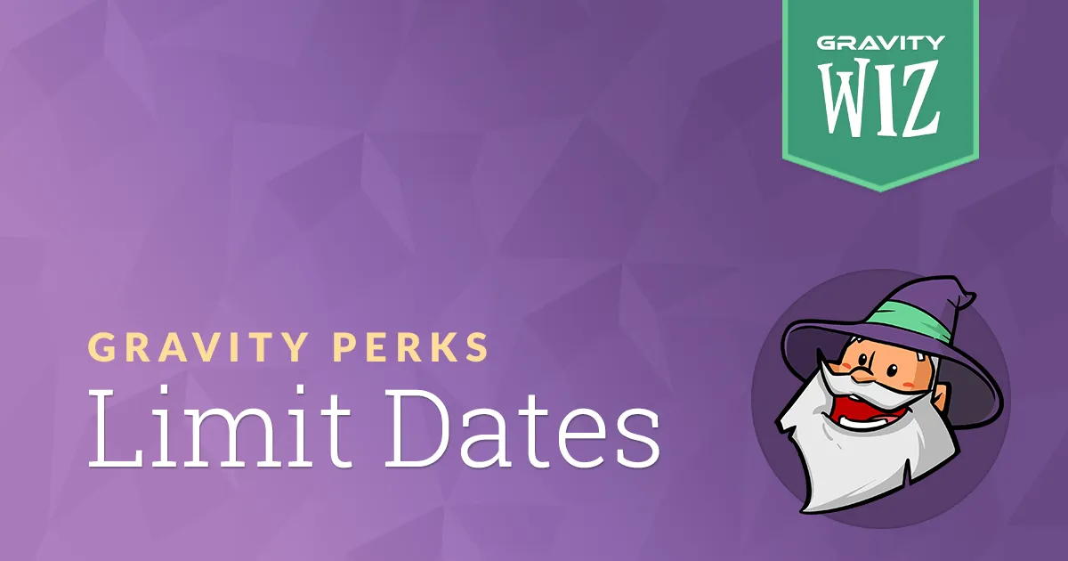 Gravity Forms Limit Dates | Gravity Perks by Gravity Wiz