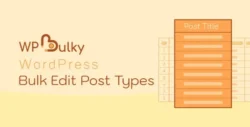 WPBulky – WordPress Bulk Edit Post Types